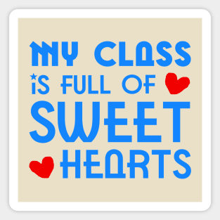 Infant Teacher My Class Is Full Of Sweet Hearts Valentines Magnet